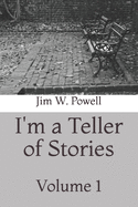 I'm a Teller of Stories: Volume 1