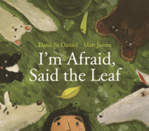 I'm Afraid, Said the Leaf