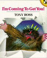 I'm Coming to Get You!