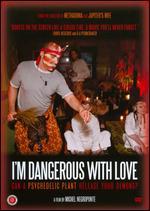I'm Dangerous With Love