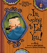 I'm Going to Eat You!: A Spooky Pop-Up Flap Book