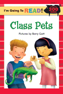 I'm Going to Read(r) (Level 4): Class Pets