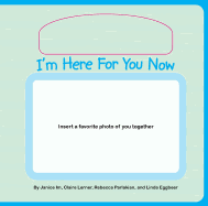 I'm Here for You Now