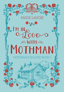 I'm in Love with Mothman