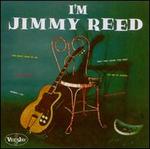I'm Jimmy Reed - Jimmy Reed