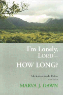 I'm Lonely, Lord-- How Long?: Meditations on the Psalms