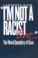 I'm Not a Racist, But . . .