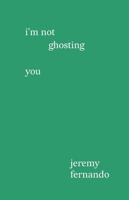 I'm not ghosting you - Fernando, Jeremy, and Abos, Regine (Designer)