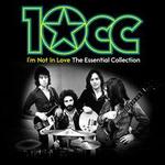 I'm Not in Love: The Essential 10cc