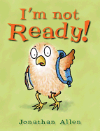 I'm Not Ready!