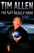 I'm Not Really Here