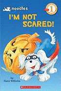 I'm Not Scared!