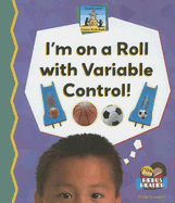 Im on a Roll with Variable Control! - Doudna, Kelly