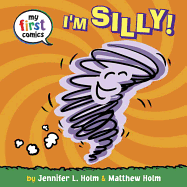 I'm Silly! (My First Comics)