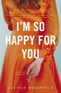 I'm So Happy for You - Rosenfeld, Lucinda