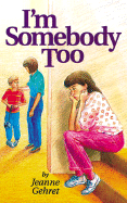 I'm Somebody Too