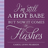I'm Still a Hot Babe, But Now It Comes in Flashes