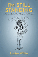 I'm still standing: A woman's battle after a surgical mesh implant
