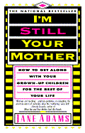 I'm Still Your Mother