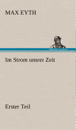 Im Strom Unsrer Zeit - Erster Teil