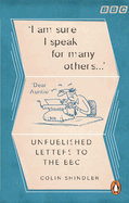 I'm Sure I Speak for Many Others...: Unpublished Letters to the BBC