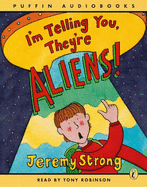 I'm Telling You They're Aliens: Unabridged