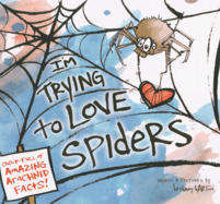 I'm Trying to Love Spiders