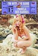 I'M With The Band: Confessions of a Groupie