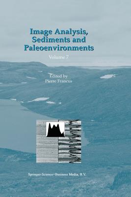 Image Analysis, Sediments and Paleoenvironments - Francus, Pierre (Editor)
