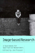 Image-based Research: A Sourcebook for Qualitative Researchers