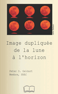 Image dupliqu?e de la lune ? l'horizon