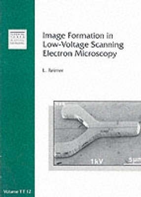Image Formation in Low-Voltage Scanning Electron Microscopy - Reimer, Ludwig