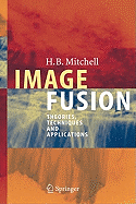 Image Fusion: Theories, Techniques and Applications