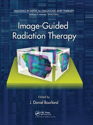 Image-Guided Radiation Therapy - Bourland, J. Daniel (Editor)