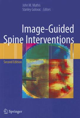 Image-Guided Spine Interventions - Mathis, John (Editor), and Golovac, Stanley (Editor)