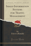 Image-Information Systems for Traffic Management (Classic Reprint)