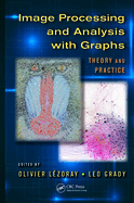 Image Processing and Analysis with Graphs: Theory and Practice