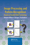 Image Processing and Pattern Recognition Based on Parallel Shift Technology
