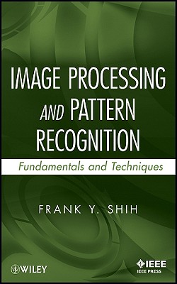 Image Processing and Pattern Recognition - Shih, Frank Y