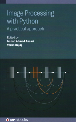 Image Processing with Python: A practical approach - Ansari, Irshad Ahmad (Editor), and Bajaj, Varun (Editor)