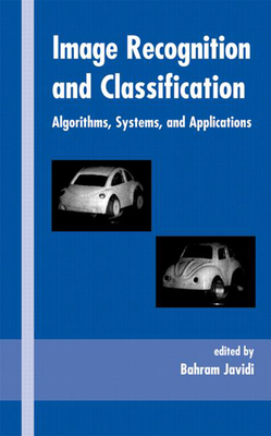 Image Recognition and Classification: Algorithms, Systems, and Applications - Javidi, Bahram