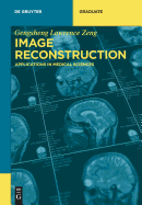 Image Reconstruction: Applications in Medical Sciences