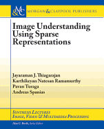 Image Understanding Using Sparse Representations