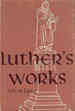 Luther's Works, Luther the Expositor (Companion Volume)