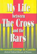 My Life Between the Cross and the Bars