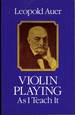 Violin Playing as I Teach It