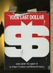 Your Last Dollar and How to Keep It [Critical / Practical Study; Review Reference; Biographical Details Financial Success in Depth Research; Practice / Process Explained; Eductation / Learning; Discussion, Comprehensive Techniques Methods Explained]