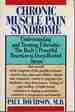 Chronic Muscle Pain Syndrome Understanding and Treating Fibrositis: the Body's Powerful Reaction to Deep-Rooted Stress