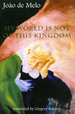 My World is Not of This Kingdom