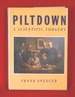 Piltdown: a Scientific Forgery